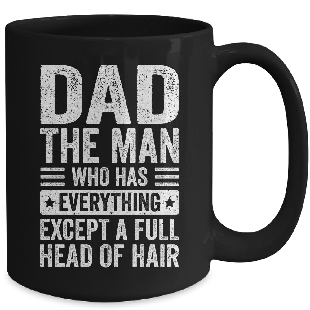 Dad The Man Who Has Everything Funny Fathers Day Men Mug | teecentury