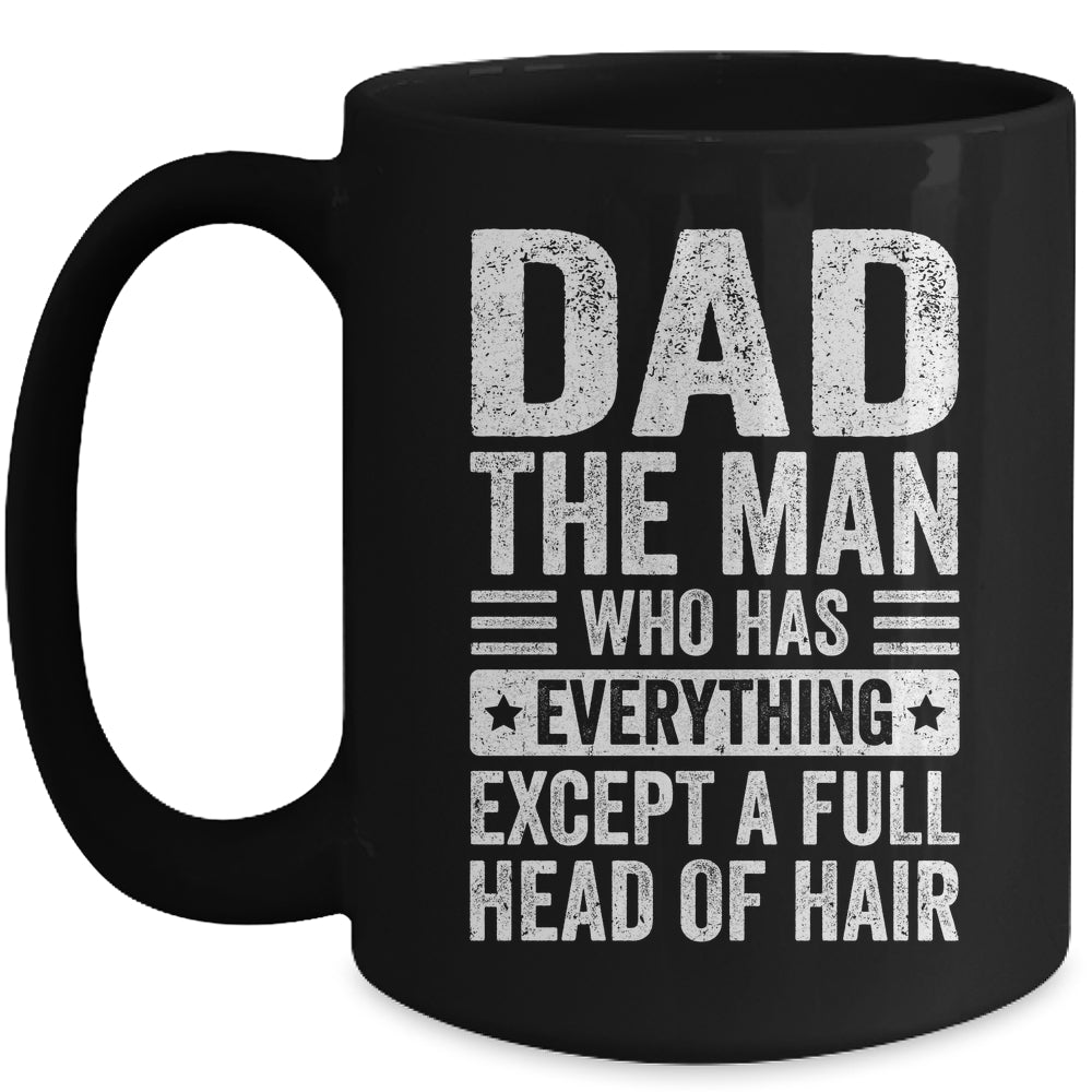 Dad The Man Who Has Everything Funny Fathers Day Men Mug | teecentury