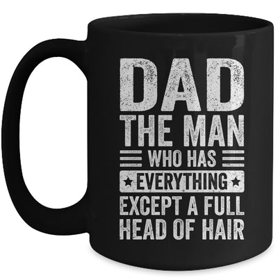 Dad The Man Who Has Everything Funny Fathers Day Men Mug | teecentury