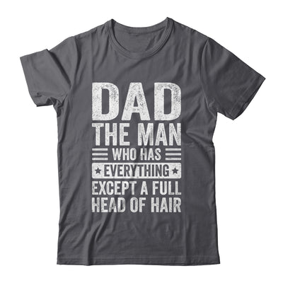 Dad The Man Who Has Everything Funny Fathers Day Men Shirt & Hoodie | teecentury