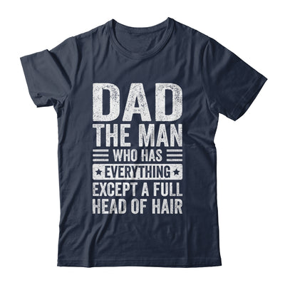 Dad The Man Who Has Everything Funny Fathers Day Men Shirt & Hoodie | teecentury