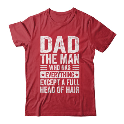 Dad The Man Who Has Everything Funny Fathers Day Men Shirt & Hoodie | teecentury