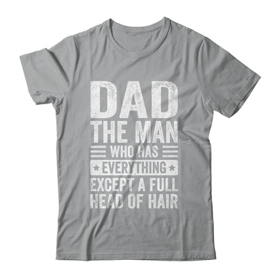Dad The Man Who Has Everything Funny Fathers Day Men Shirt & Hoodie | teecentury