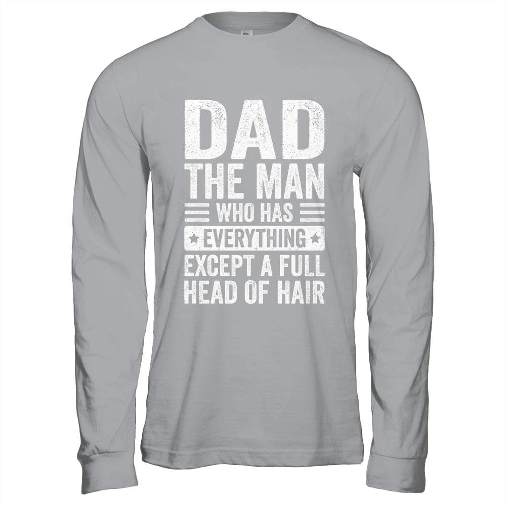 Dad The Man Who Has Everything Funny Fathers Day Men Shirt & Hoodie | teecentury