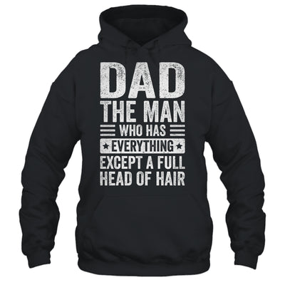 Dad The Man Who Has Everything Funny Fathers Day Men Shirt & Hoodie | teecentury