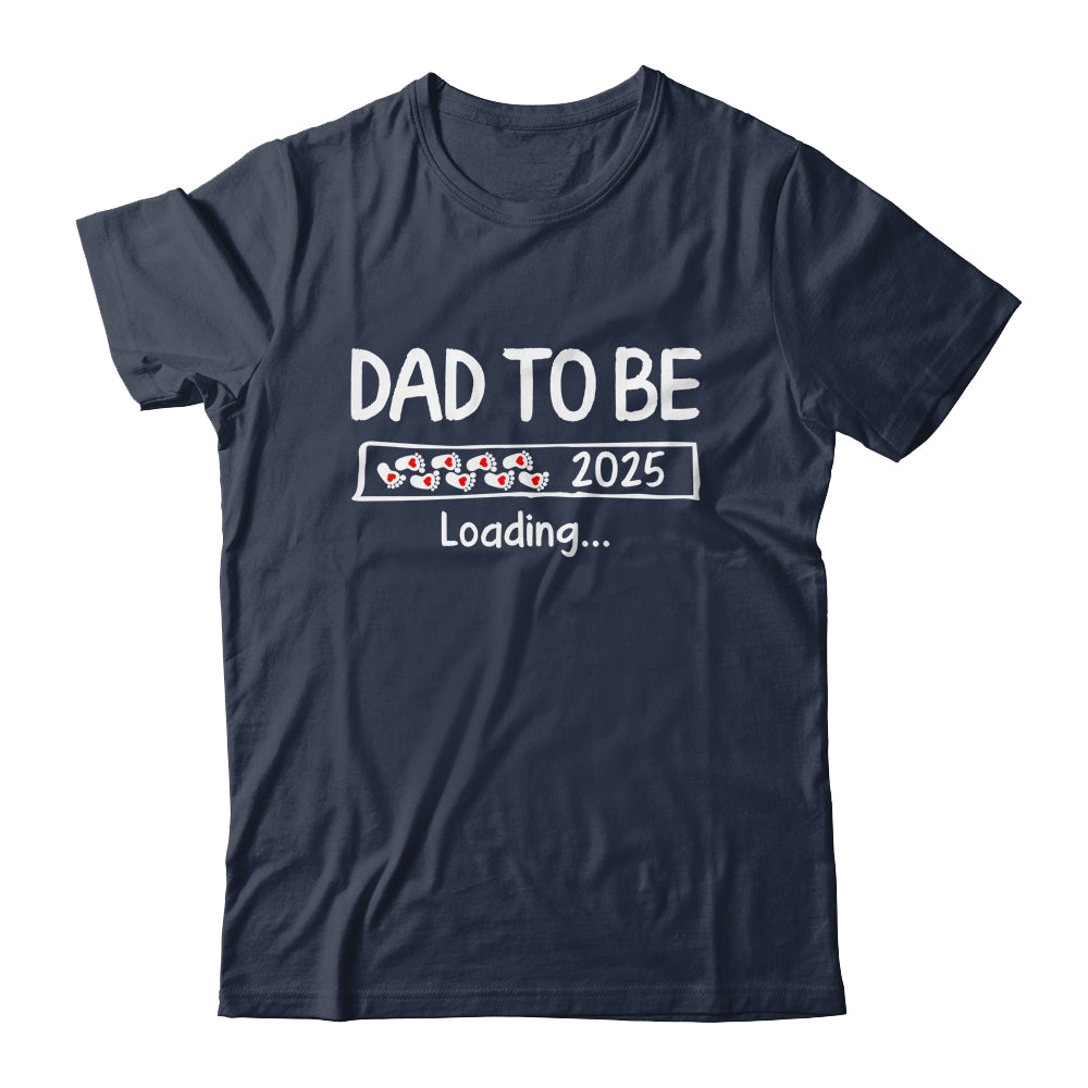 Dad To Be 2025 Loading Promoted To Dad Est 2025 Shirt & Hoodie | teecentury