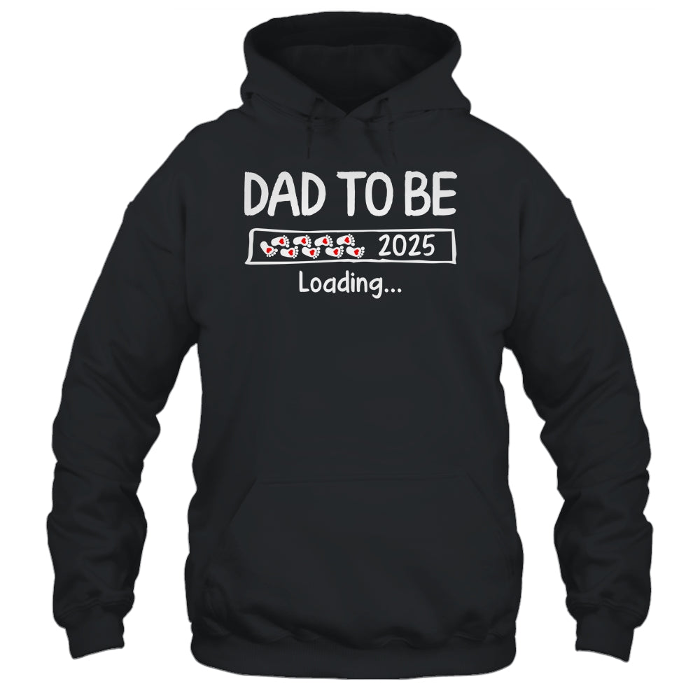 Dad To Be 2025 Loading Promoted To Dad Est 2025 Shirt & Hoodie | teecentury