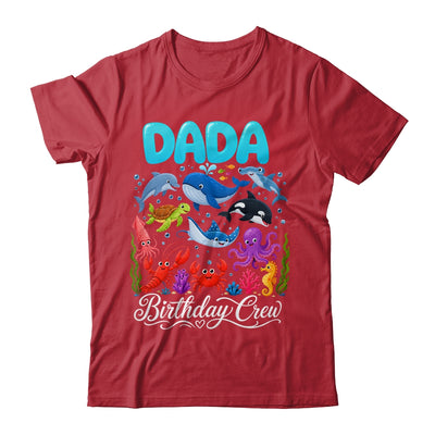 Dada Birthday Crew Ocean Animals Birthday Under Sea Shirt & Hoodie | teecentury