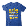 Dada Of The Birthday Boy Construction Matching Family Shirt & Hoodie | teecentury