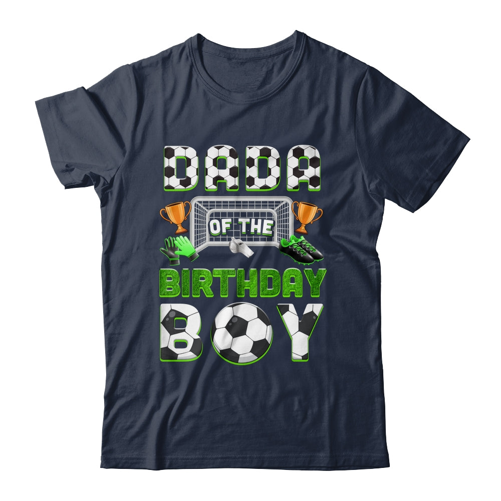 Dada Of The Birthday Boy Soccer Family Matching Party Shirt & Hoodie | teecentury