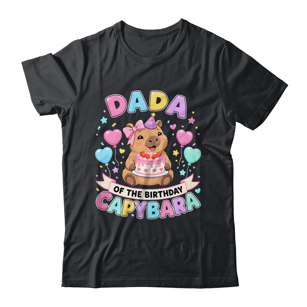 Dada Of The Birthday Capybara Birthday Girl Family Shirt & Hoodie | teecentury