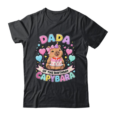 Dada Of The Birthday Capybara Birthday Girl Family Shirt & Hoodie | teecentury