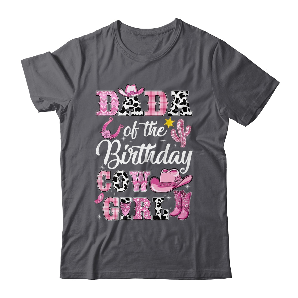 Dada Of The Birthday Cow Girl Western Cowgirl 1st Birthday Shirt & Hoodie | teecentury