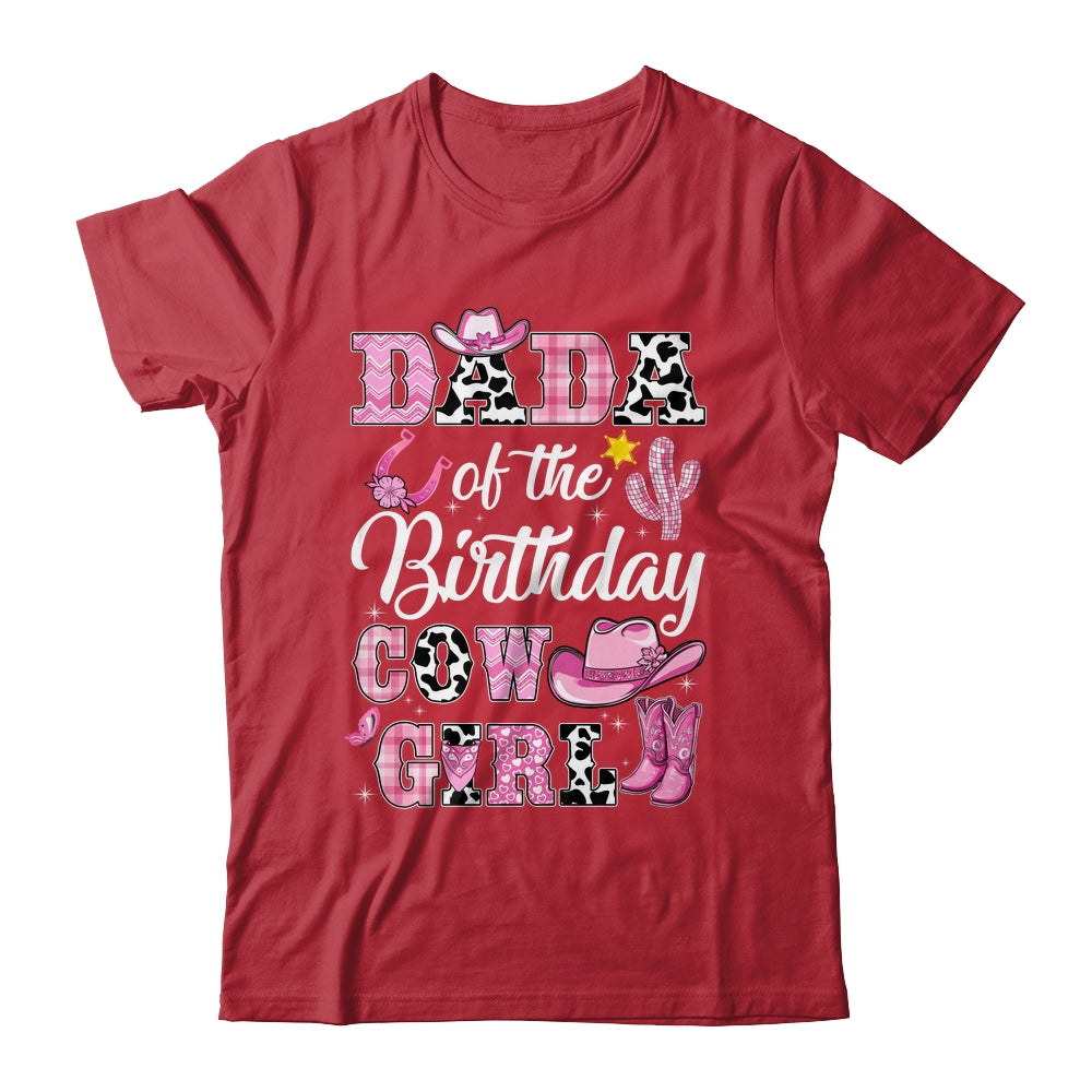 Dada Of The Birthday Cow Girl Western Cowgirl 1st Birthday Shirt & Hoodie | teecentury