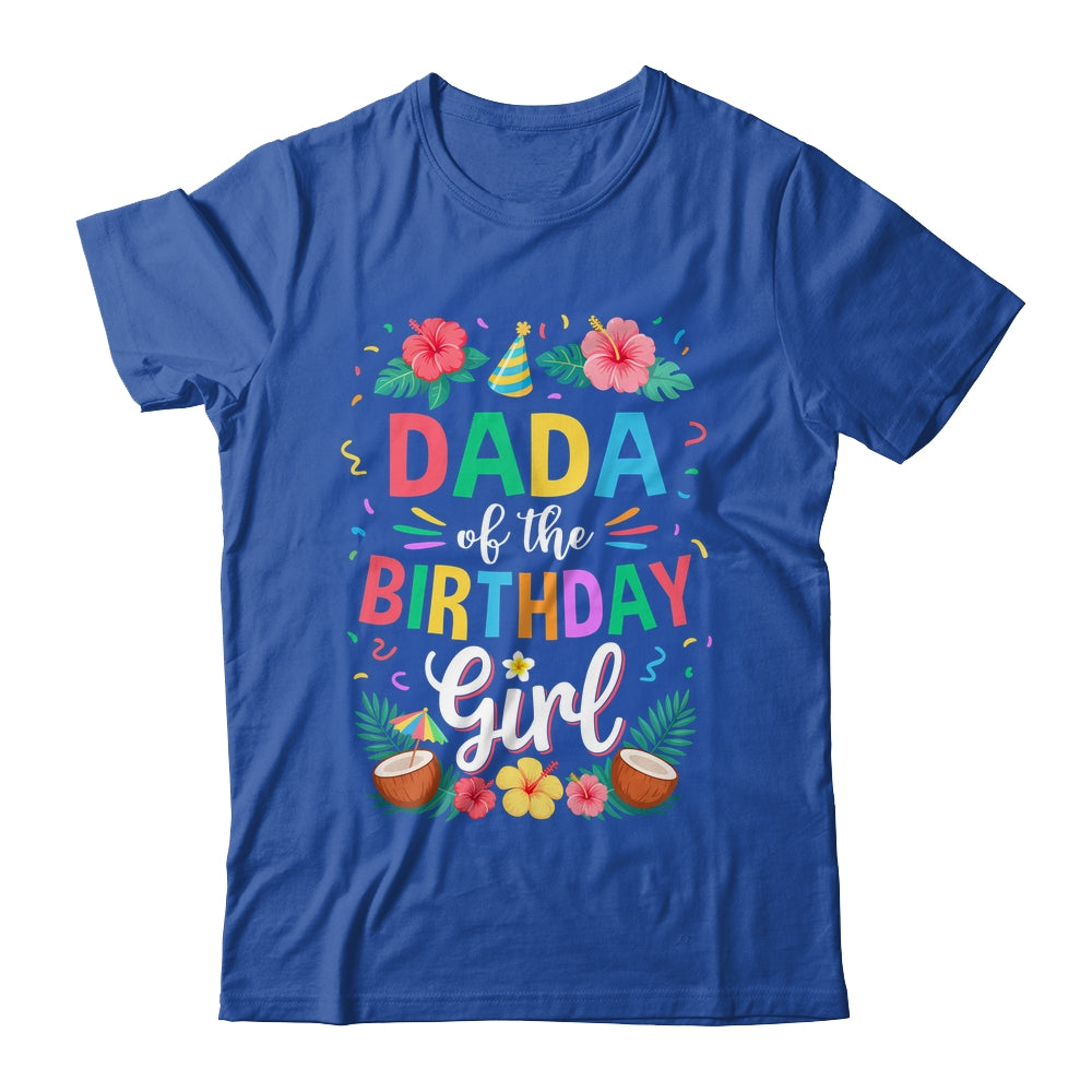 Dada Of The Birthday Girl Aloha Hawaii Party 1st Birthday Shirt & Hoodie | teecentury