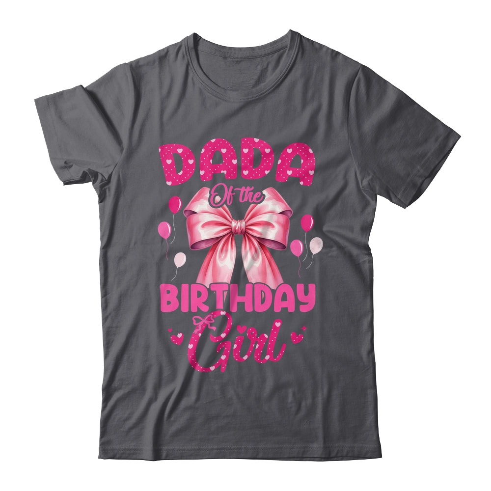 Dada Of The Birthday Girl Coquette Bow Matching Family Shirt & Hoodie | teecentury