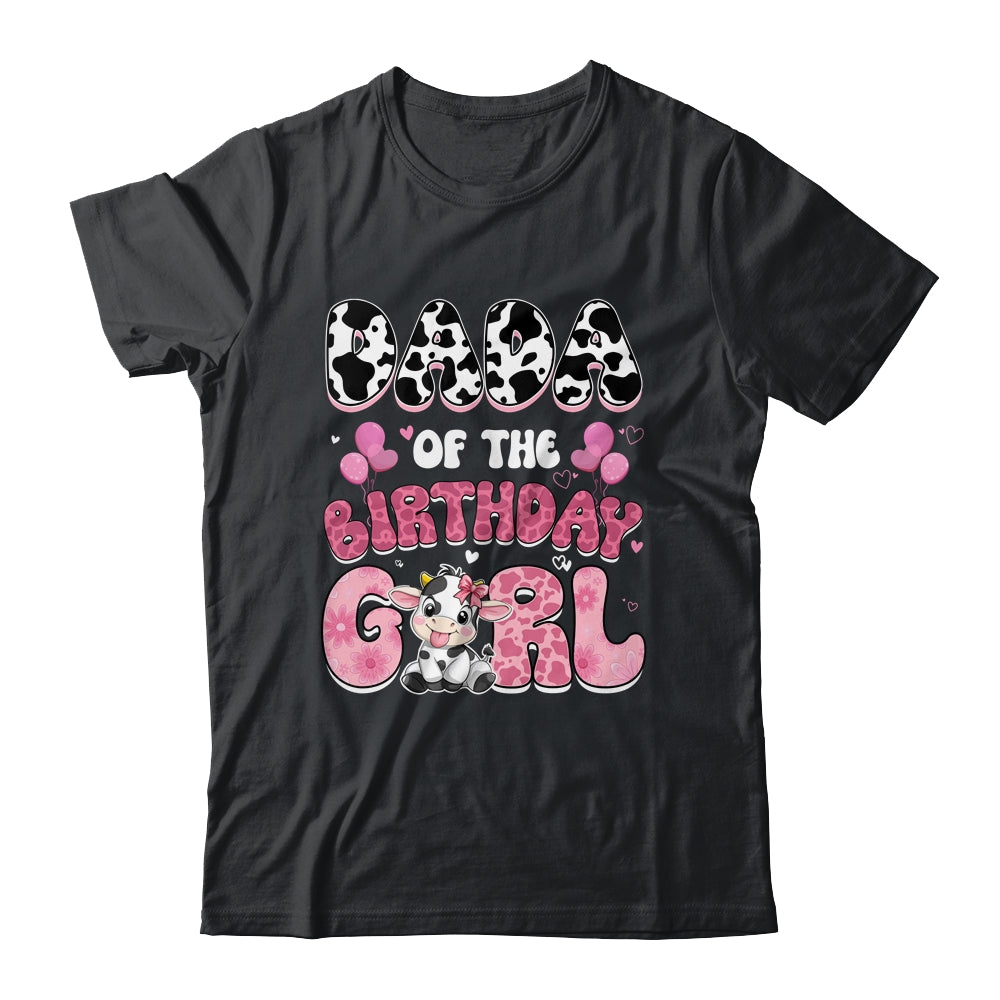 Dada Of The Birthday Girl Cow Farm Family 1st Birthday Shirt & Hoodie | teecentury