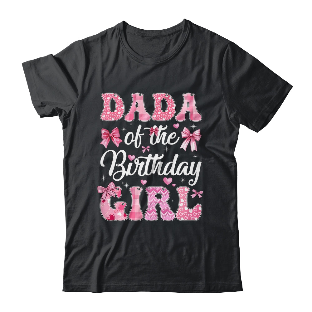Dada Of The Birthday Girl Family Pink Coquette Bow Shirt & Hoodie | teecentury