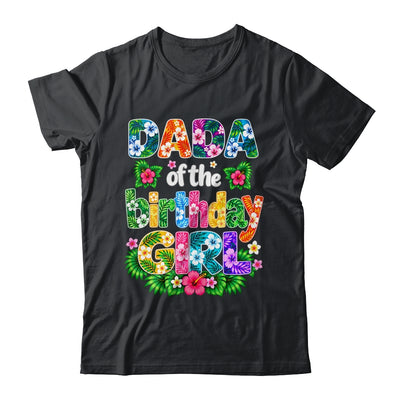 Dada Of The Birthday Girl Hawaii Party Family Beach Shirt & Hoodie | teecentury