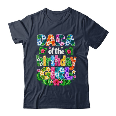 Dada Of The Birthday Girl Hawaii Party Family Beach Shirt & Hoodie | teecentury