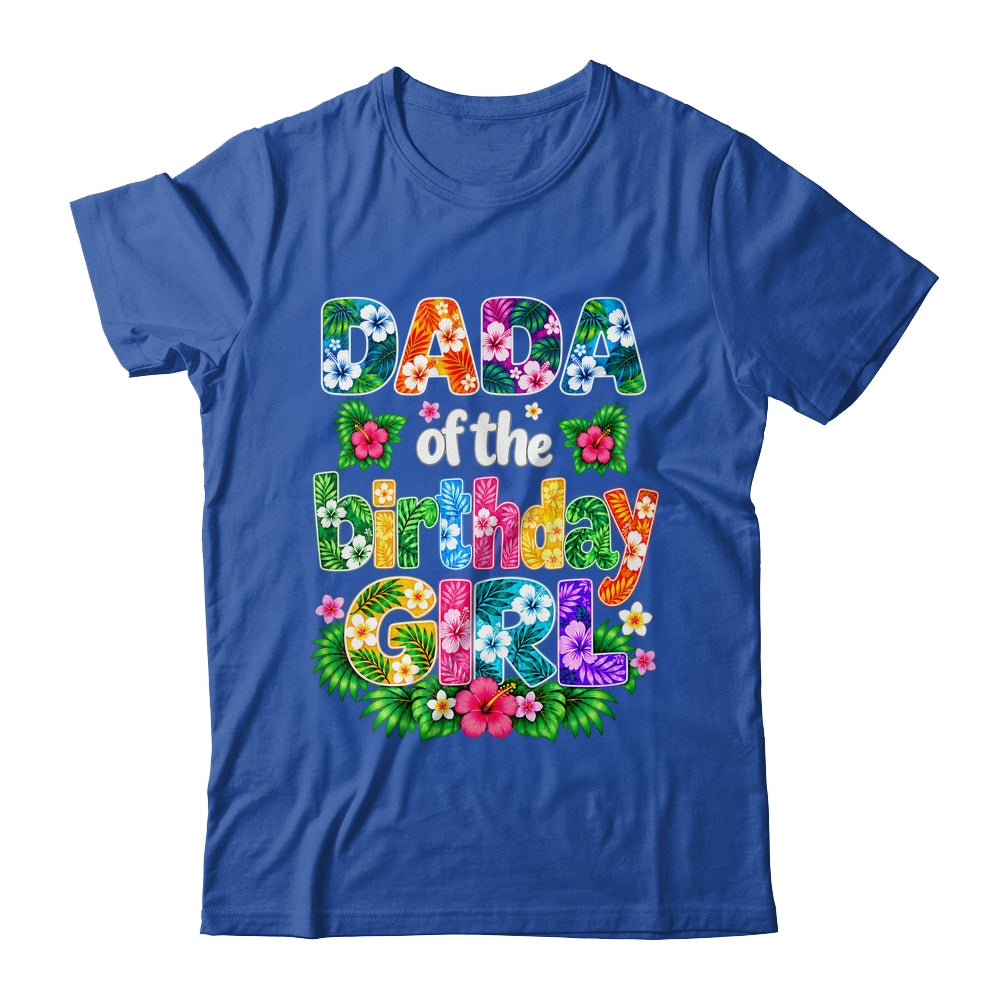 Dada Of The Birthday Girl Hawaii Party Family Beach Shirt & Hoodie | teecentury