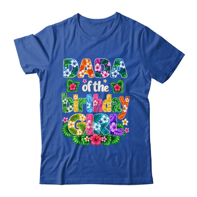 Dada Of The Birthday Girl Hawaii Party Family Beach Shirt & Hoodie | teecentury