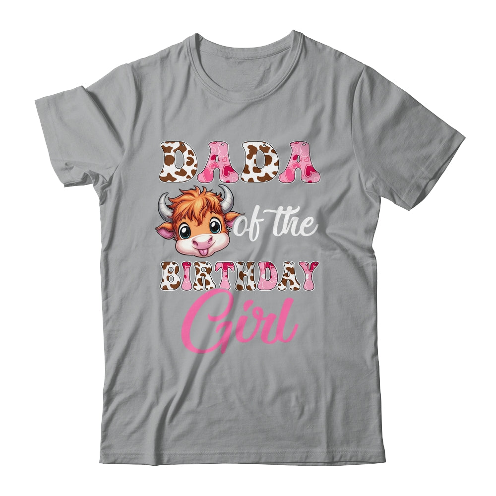 Dada Of The Birthday Girl Highland Cow Farm 1st Birthday Shirt & Hoodie | teecentury