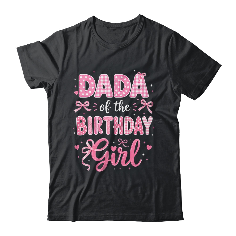 Dada Of The Birthday Girl Matching Pink Coquette Bow Shirt & Hoodie | teecentury