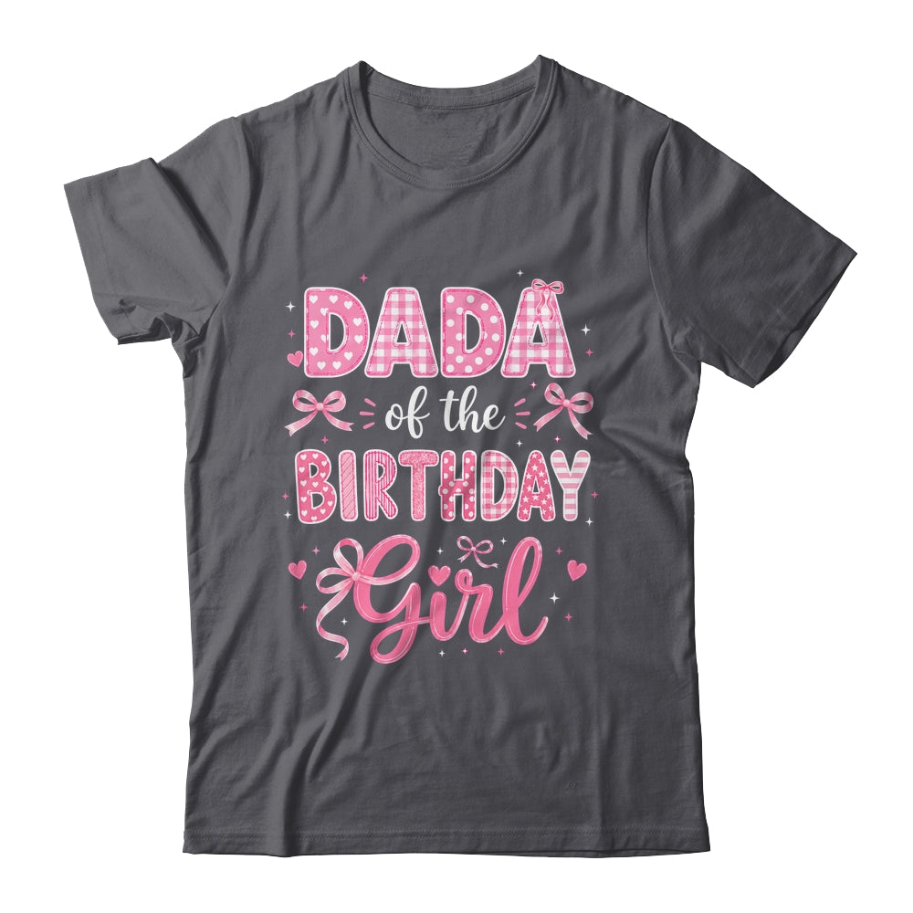 Dada Of The Birthday Girl Matching Pink Coquette Bow Shirt & Hoodie | teecentury