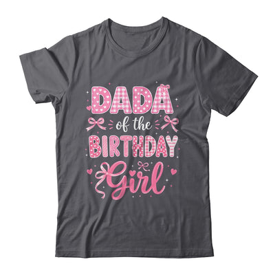 Dada Of The Birthday Girl Matching Pink Coquette Bow Shirt & Hoodie | teecentury