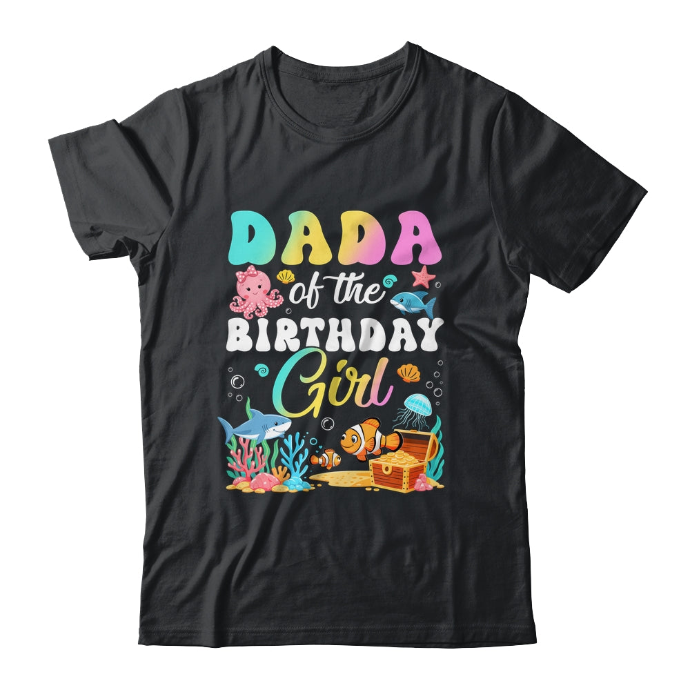 Dada Of The Birthday Girl Sea Fish Ocean Aquarium Shirt & Hoodie | teecentury