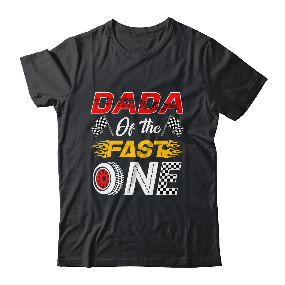 Dada Of The Fast One 1st Birthday Race Car Family Shirt & Hoodie | teecentury