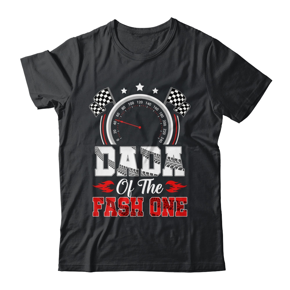 Dada Of The Fast One 1st Birthday Racing Car Family Shirt & Hoodie | teecentury