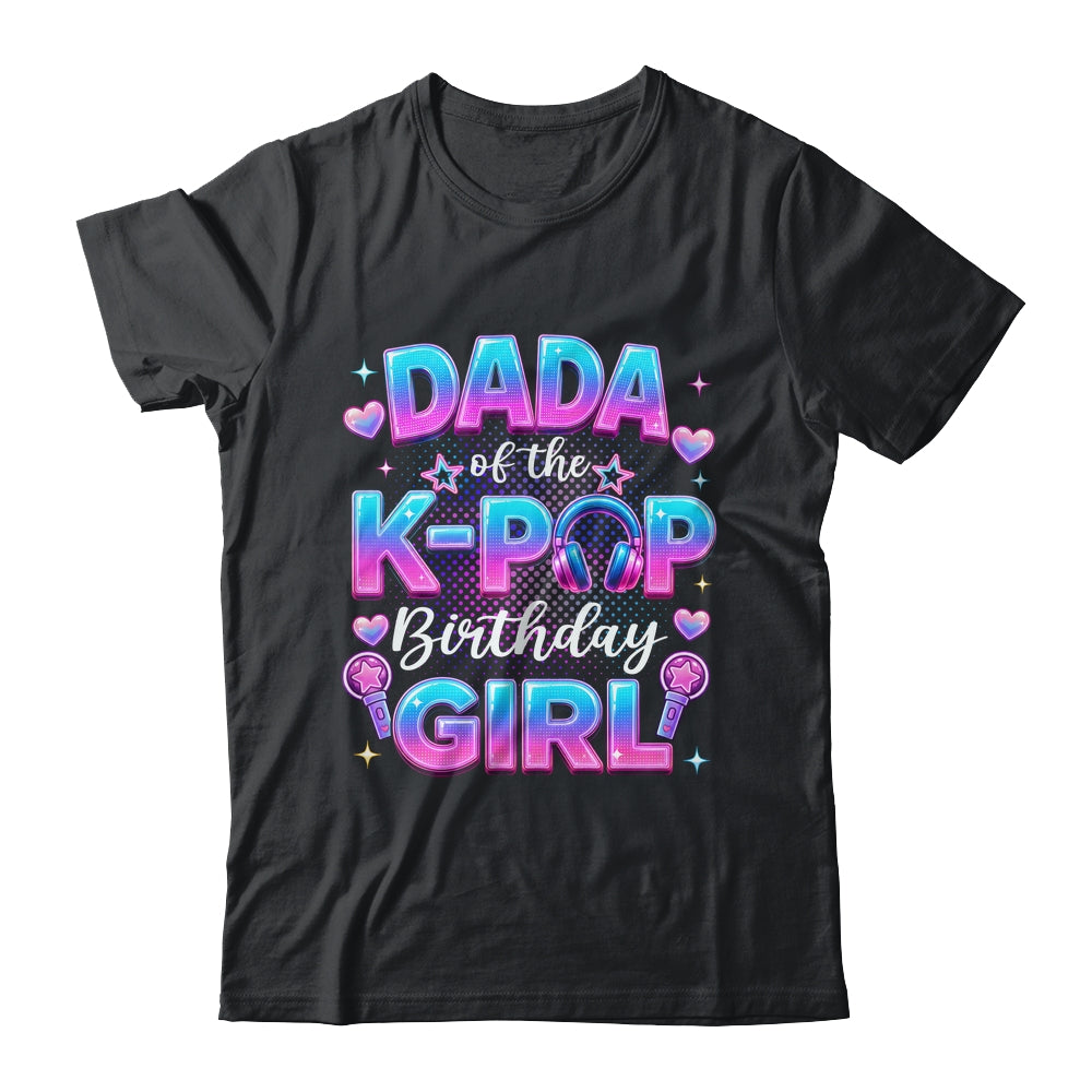 Dada Of The K-Pop Birthday Girl Korean Music Lovers Shirt & Hoodie | teecentury