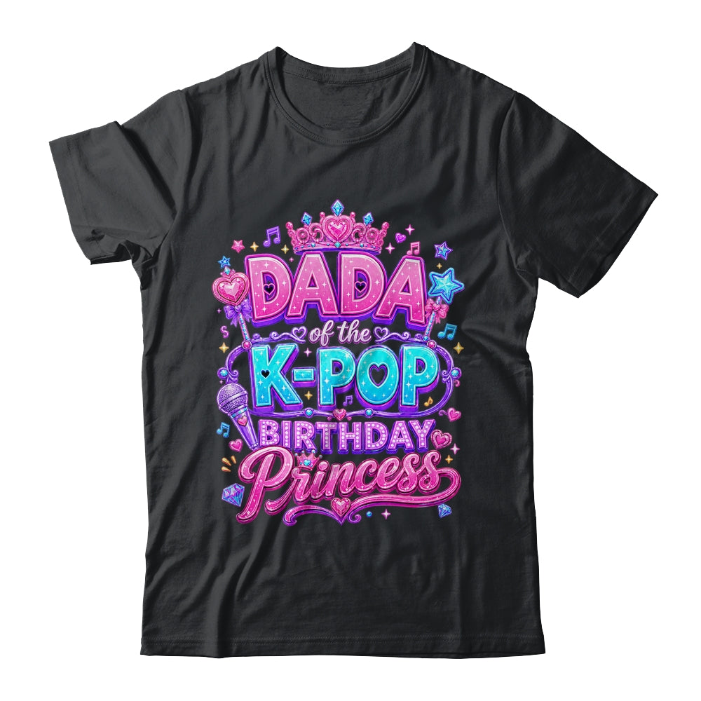 Dada Of The K-Pop Birthday Princess Korean Music Lovers Shirt & Hoodie | teecentury