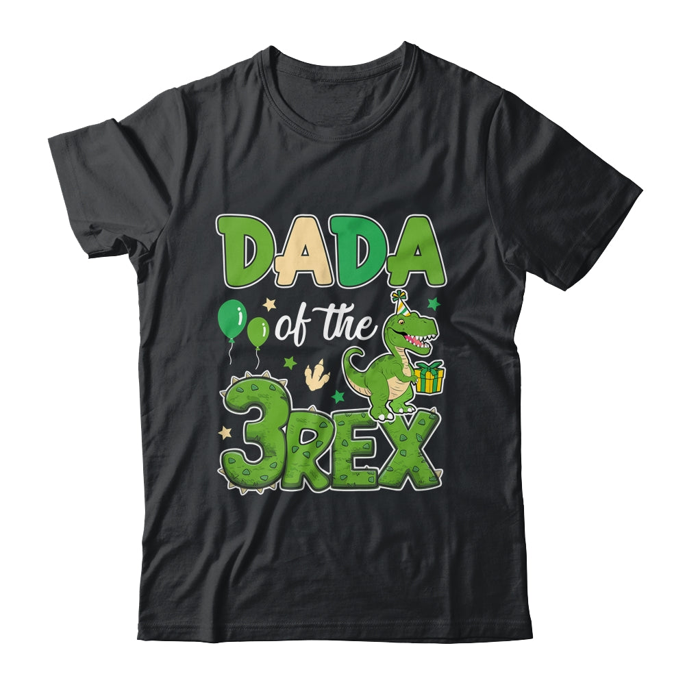 Dada Of The Three Rex Birthday Dinosaur Family Matching Shirt & Hoodie | teecentury