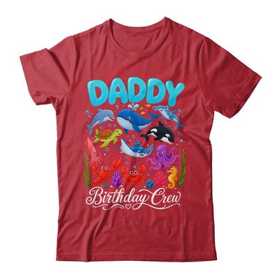 Daddy Birthday Crew Ocean Animals Birthday Under Sea Shirt & Hoodie | teecentury