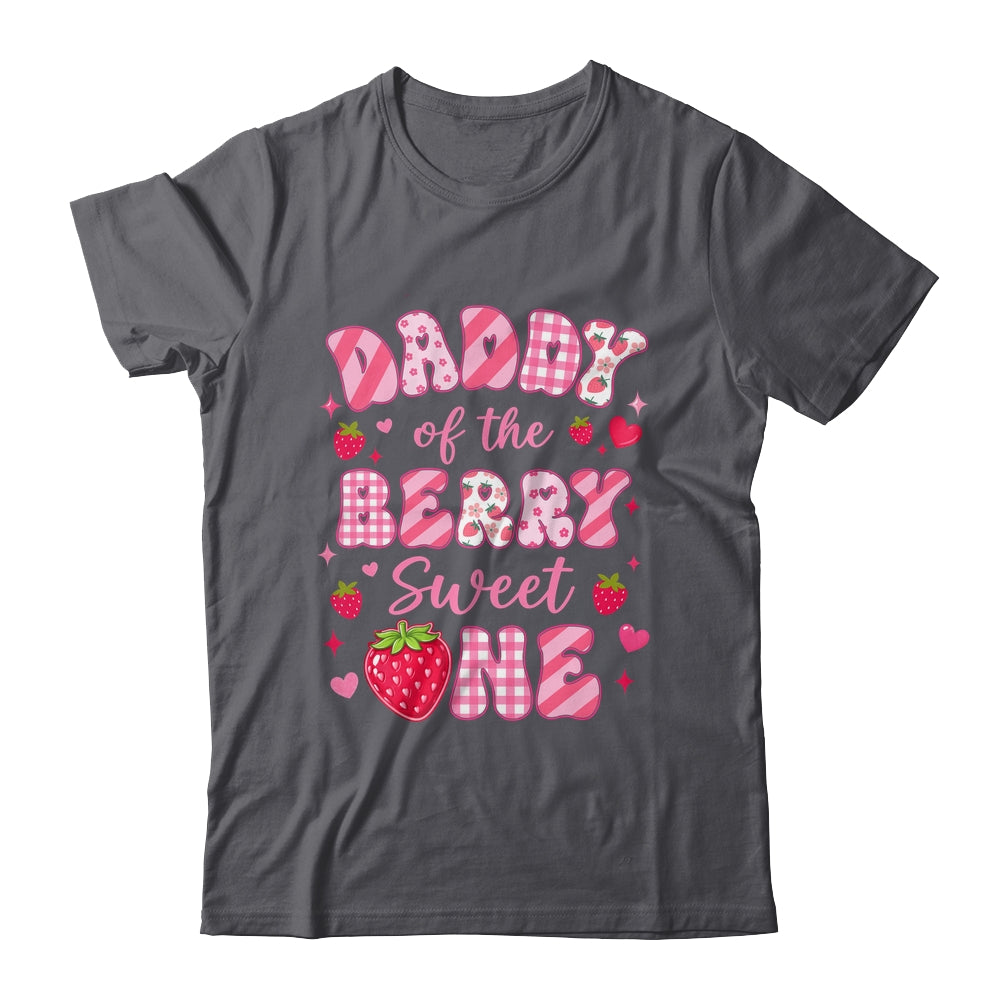 Daddy Of The Berry Sweet One Strawberry First Birthday Shirt & Hoodie | teecentury