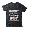 Daddy Of The Birthday Boy Baseball Matching Family Party Shirt & Hoodie | teecentury