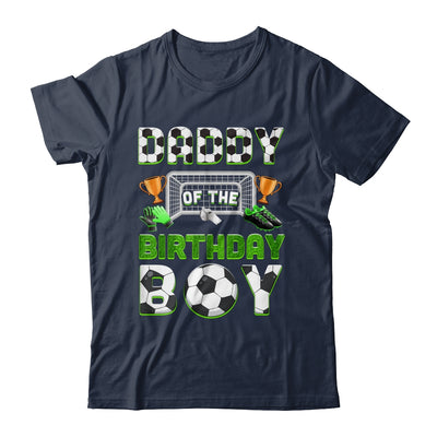 Daddy Of The Birthday Boy Soccer Family Matching Party Shirt & Hoodie | teecentury