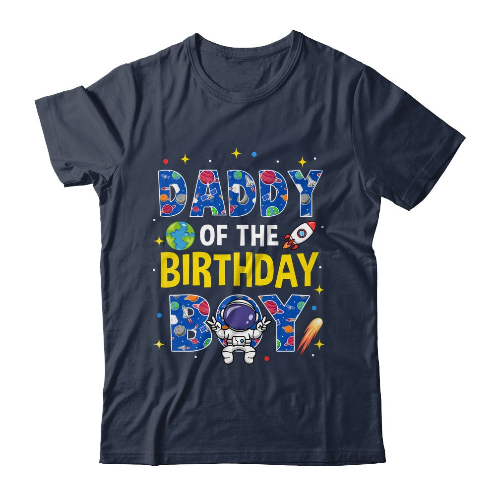 Daddy Of The Birthday Boy Space Astronaut Family Birthday Shirt & Hoodie | teecentury