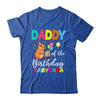 Daddy Of The Birthday Capybara Girl Bday Party Family Shirt & Hoodie | teecentury