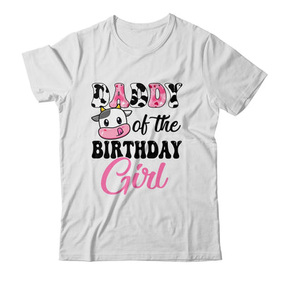 Daddy Of The Birthday Girl Cow Farm 1st Birthday Girl Shirt & Hoodie | teecentury