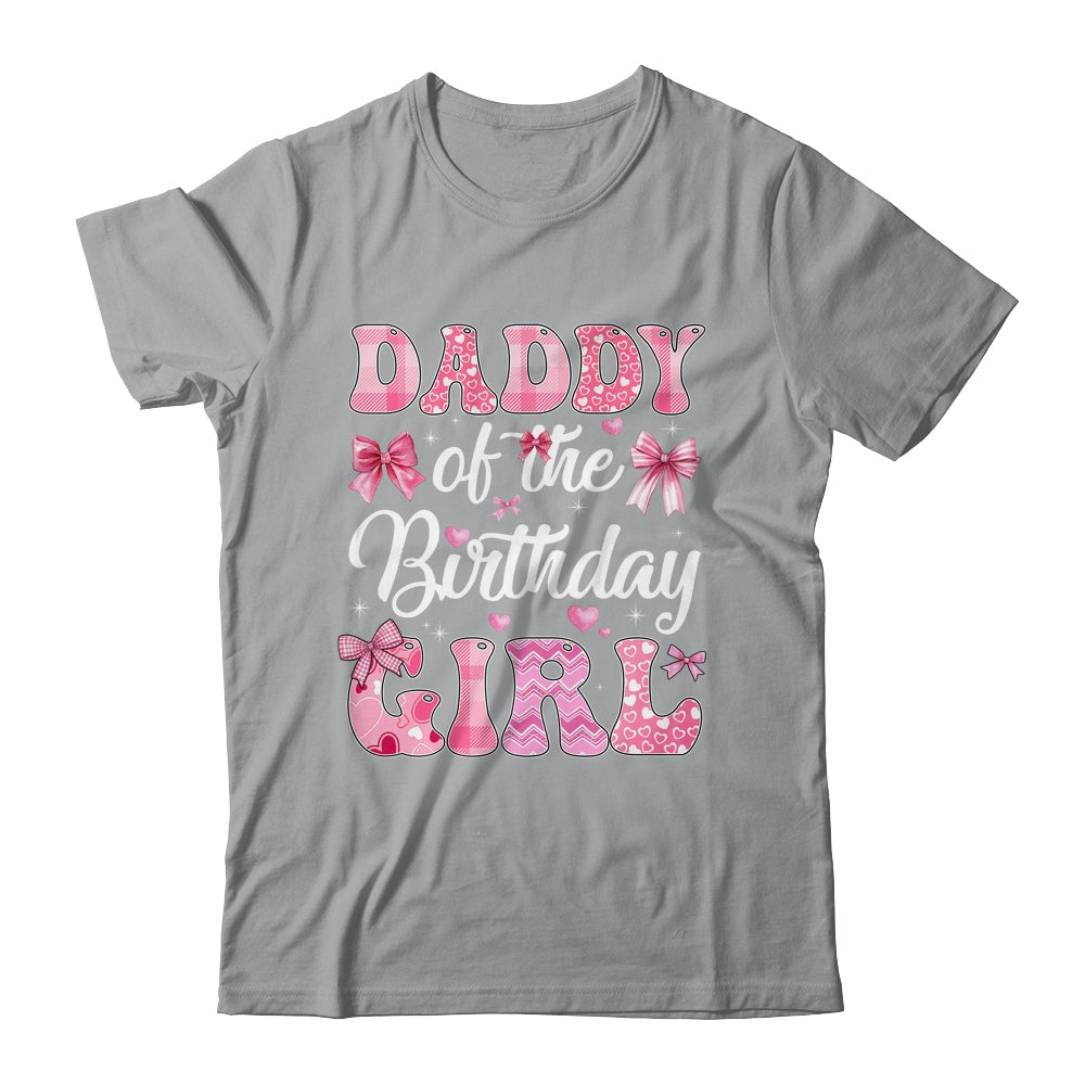 Daddy Of The Birthday Girl Family Pink Coquette Bow Shirt & Hoodie | teecentury