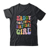 Daddy Of The Birthday Girl Groovy Party 1st Birthday Girl Shirt & Hoodie | teecentury