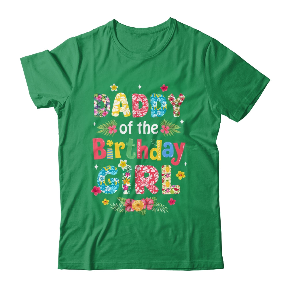 Daddy Of The Birthday Girl Hawaii Family Party Decor Shirt & Hoodie | teecentury