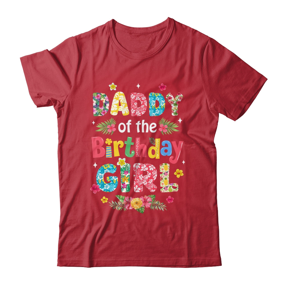 Daddy Of The Birthday Girl Hawaii Family Party Decor Shirt & Hoodie | teecentury