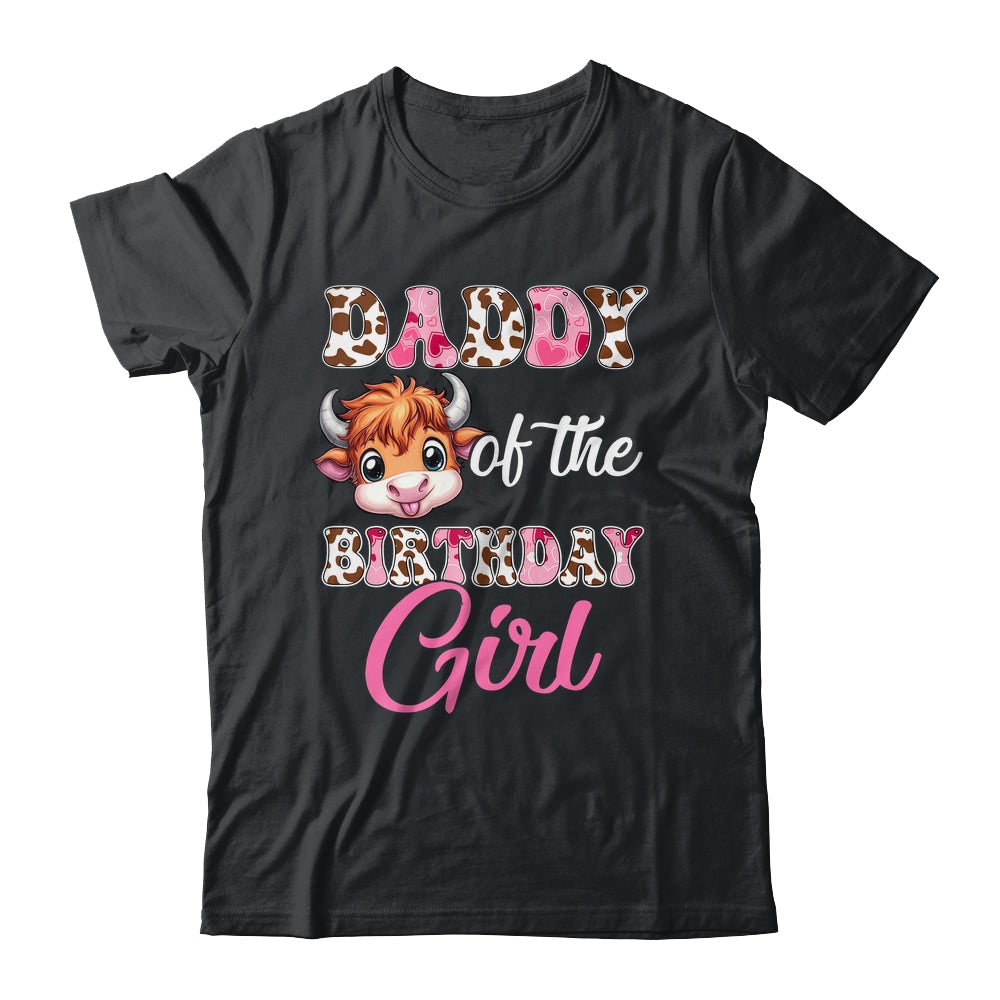 Daddy Of The Birthday Girl Highland Cow Farm 1st Birthday Shirt & Hoodie | teecentury