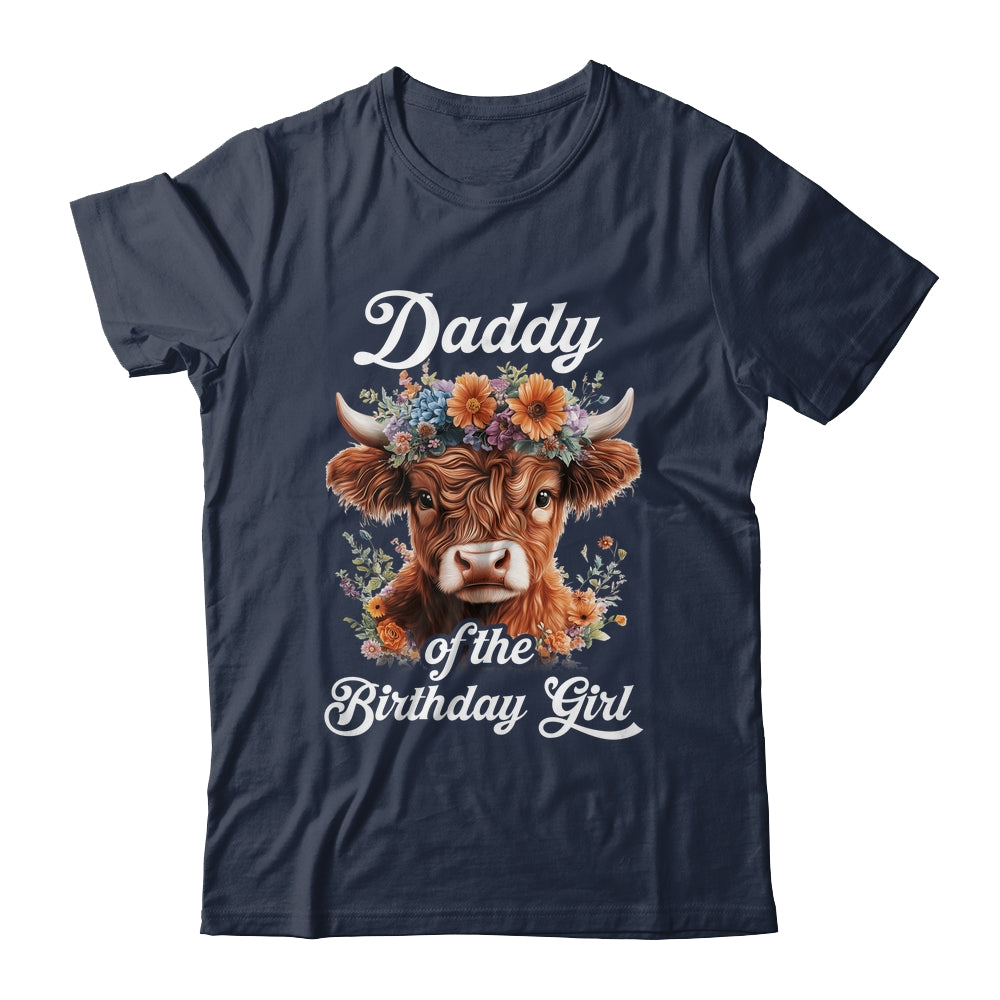 Daddy Of The Birthday Girl Highland Cow Farm Family Shirt & Hoodie | teecentury