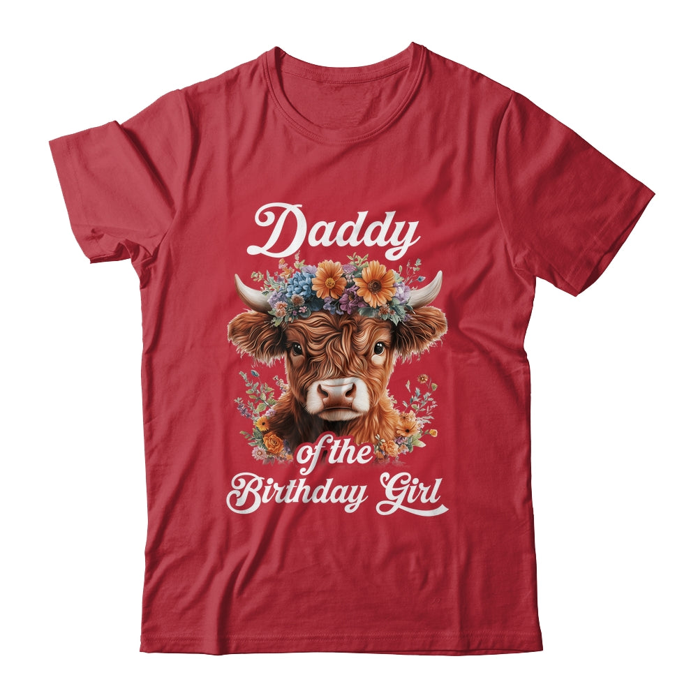 Daddy Of The Birthday Girl Highland Cow Farm Family Shirt & Hoodie | teecentury